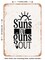 DECORATIVE METAL SIGN - Suns Out Guns Out - Vintage Rusty Look